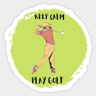 Keep Calm And Play Golf Sticker